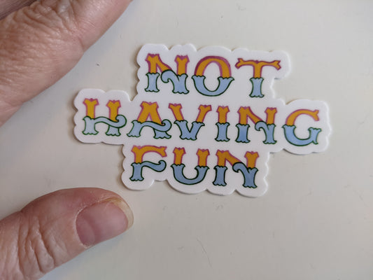 Not having fun sticker