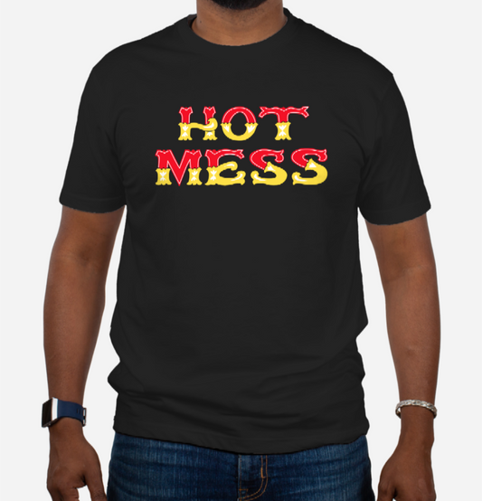 Hot mess T-shirt